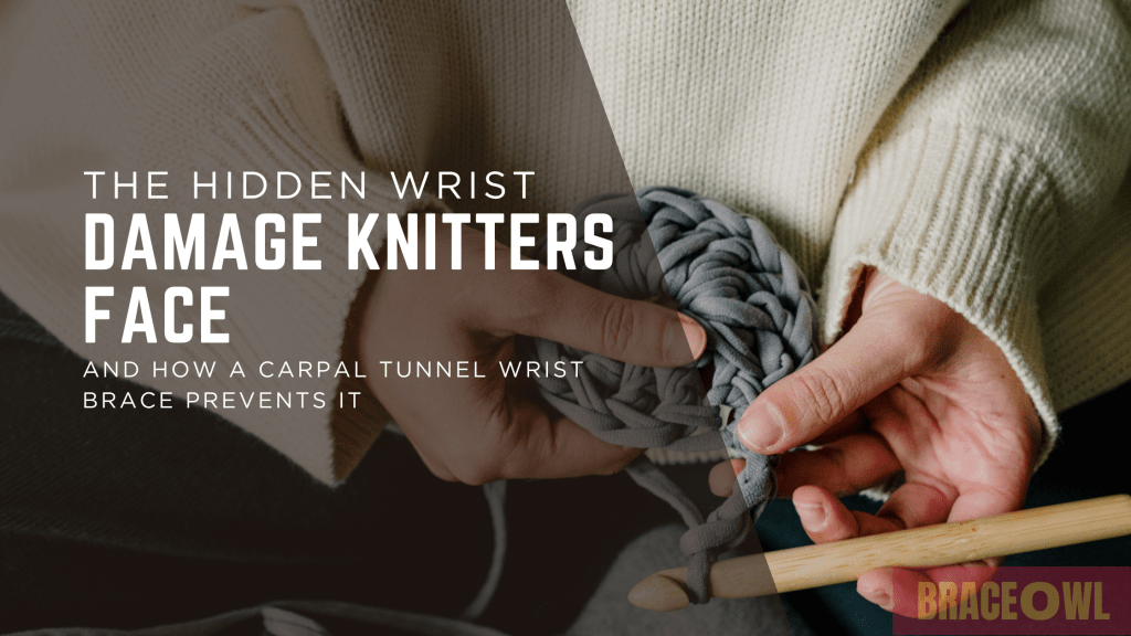 The Hidden Wrist Damage Knitters Face—And How a Carpal Tunnel Wrist Brace Prevents It