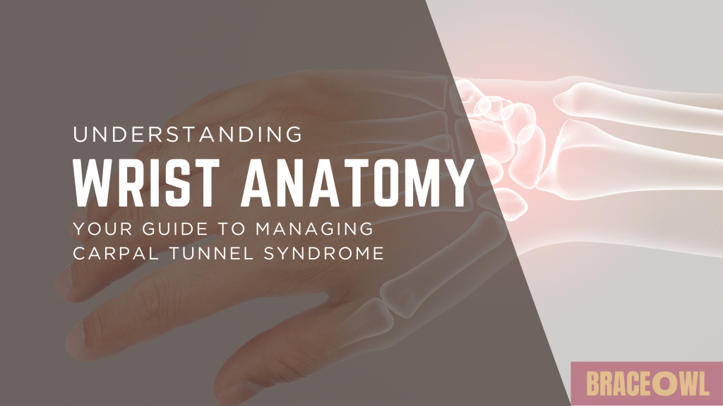 Understanding Wrist Anatomy: Your Guide to Managing Carpal Tunnel Syndrome