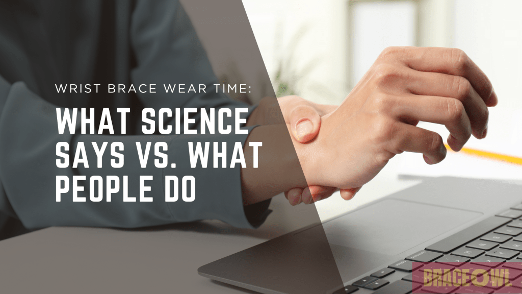 Wrist Brace Wear Time: What Science Says vs. What People Do